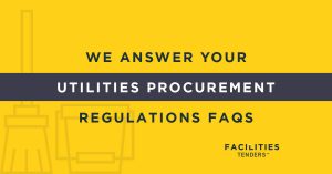 Utilities Procurement Regulations: Answering your FAQs